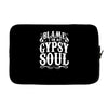 blame it on my gypsy soul Laptop sleeve