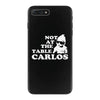 not at the table carlos hangover iPhone 7 Plus Case