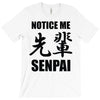 notice me senpai T-Shirt