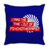 i take the the out of psychotherapist Throw Pillow