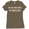 on one hand i'm indecisive Ladies Fitted T-Shirt