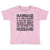 marriage is a relationship in (2) Toddler T-shirt