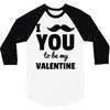 i moustache you to be my valentine 3/4 Sleeve Shirt
