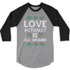 Love Actually Is All Around Ugly Christmas for dark 3/4 Sleeve Shirt