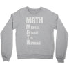 math mental abuse to humans Crewneck Sweatshirt
