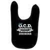i have ocd cruising disorder Baby Bibs
