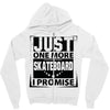 Just One More Skateboard I Promise Zipper Hoodie