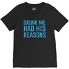 drunk me had her reasons V-Neck Tee