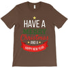 have a merry christmas and a happy new year T-Shirt