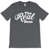 The Real Boss T-Shirt