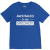 awkward is my specialty V-Neck Tee
