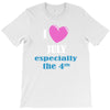 i love july especially the 4th T-Shirt