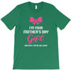 I'm Your Mother's Day Gift Dad Says You're Welcome Baby Girl T-Shirt