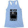 never forget floppy disk Racerback Tank