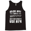 back off i have a crazy poppop and i'm not afraid to user him Tank Top