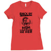 Back Of I Have A Crazy Mom And I am not Afraid To Use Her Ladies Fitted T-Shirt