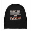 i don't get drunk Baby Beanies