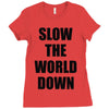 slow the world down Ladies Fitted T-Shirt