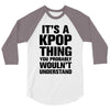 it's a kpop thing you probably wouln't understand 3/4 Sleeve Shirt