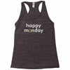 happy monday Racerback Tank
