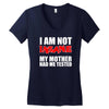 i'm not insane my mother Women's V-Neck T-Shirt