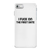 fuck on the first date iPhone 7 Case