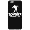 zombies only want a hug bad taste haloween zombie pop culture gift iPhone 6/6s Case