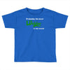 probably best welder in the world Toddler T-shirt