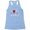 I Love U Too Racerback Tank