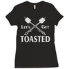 let's get toasted Ladies Fitted T-Shirt