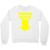 choking hazard Crewneck Sweatshirt
