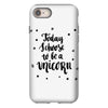 today i choose to be a unicorn iPhone 8