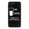 technically the glass is always full iPhone 7 Plus Case