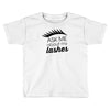 my lashes Toddler T-shirt