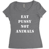 Eat Pussy Not Animals Women's Triblend Scoop T-shirt