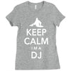 keep calm i'm a dj   mens funny Ladies Fitted T-Shirt
