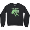 take me away from here Crewneck Sweatshirt