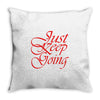 just keep going Throw Pillow