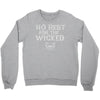 no rest for the wicked Crewneck Sweatshirt