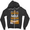 My Daughter Is Super Awesome Her Daddy Zipper Hoodie
