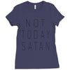Not Today Satan Ladies Fitted T-Shirt