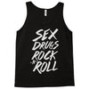 sex drugs rock n roll Tank Top