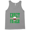 father crazy Tank Top