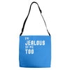 i'm jealous of me too Adjustable Strap Totes
