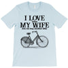 i love when my wife lets me buy another bike T-Shirt
