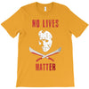 no lives matter 1 T-Shirt