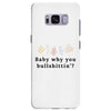 Baby Why You Bullshittin Samsung Galaxy S8 Plus