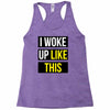 i woke up like this Racerback Tank