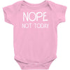 nope not today Baby Onesie