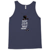 keep calm, we're all mad here Tank Top